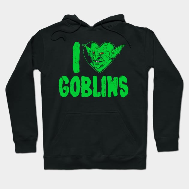 I Heart Goblins Hoodie by Spazzy Newton